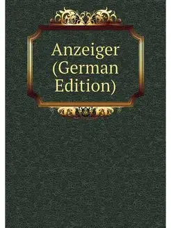 Anzeiger (German Edition)