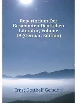 Repertorium Der Gesammten Deutschen L