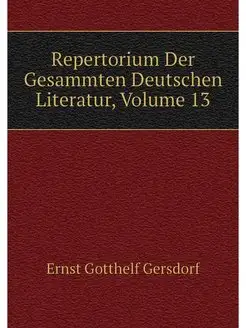 Repertorium Der Gesammten Deutschen L