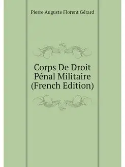 Corps De Droit Penal Militaire (Frenc