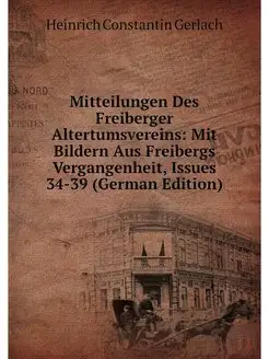 Mitteilungen Des Freiberger Altertums