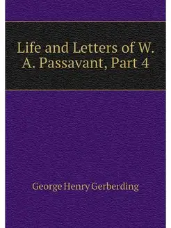 Life and Letters of W. A. Passavant