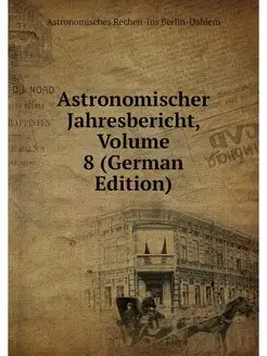 Astronomischer Jahresbericht, Volume