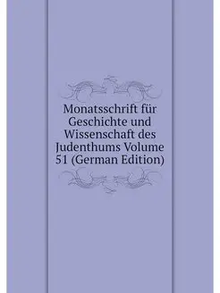 Monatsschrift fur Geschichte und Wiss