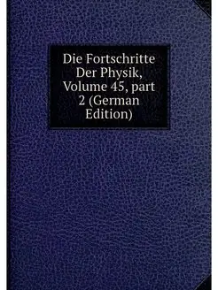 Die Fortschritte Der Physik, Volume 4