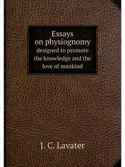 Essays on physiognomy. designed to pr