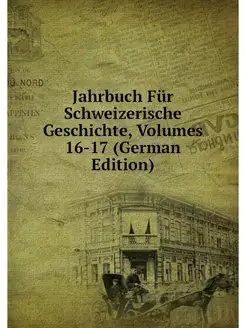 Jahrbuch Fur Schweizerische Geschicht