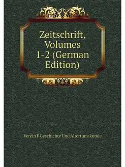 Zeitschrift, Volumes 1-2 (German Edit