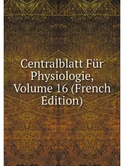 Centralblatt Fur Physiologie, Volume