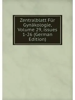 Zentralblatt Fur Gynakologie, Volume