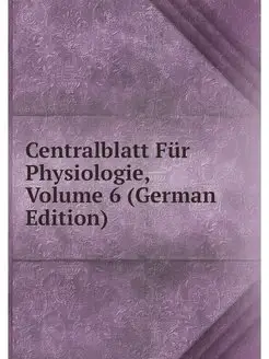 Centralblatt Fur Physiologie, Volume