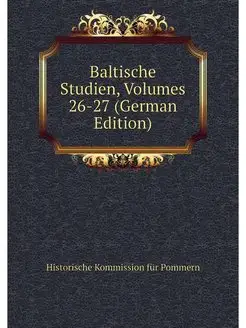 Baltische Studien, Volumes 26-27 (Ger