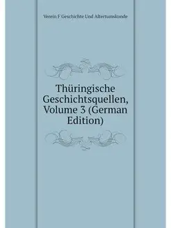 Thuringische Geschichtsquellen, Volum