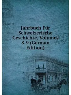 Jahrbuch Fur Schweizerische Geschicht