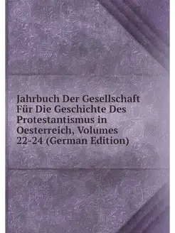 Jahrbuch Der Gesellschaft Fur Die Ges