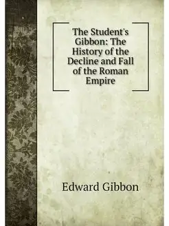 The Student's Gibbon The History of