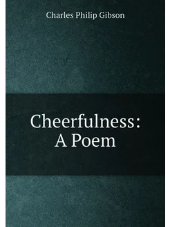 Cheerfulness A Poem