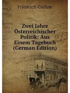 Zwei Jahre Osterreichischer Politik