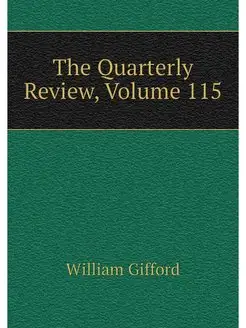 The Quarterly Review, Volume 115