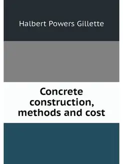 Concrete construction, methods and cost