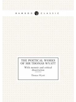 The poetical works of Sir Thomas Wyat