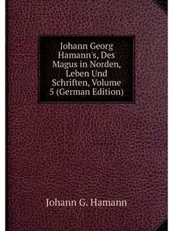 Johann Georg Hamann's, Des Magus in N