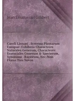 Caroli Linnaei . Systema Plantarum Eu