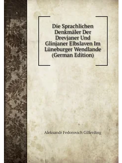 Die Sprachlichen Denkmäler Der Drevjaner Und Glinjan