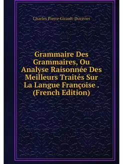 Grammaire Des Grammaires, Ou Analyse