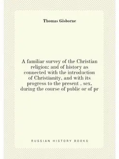 A familiar survey of the Christian religion and of