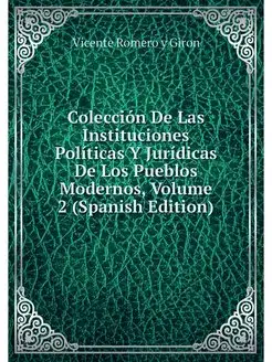 Coleccion De Las Instituciones Politi