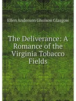 The Deliverance A Romance of the Vir