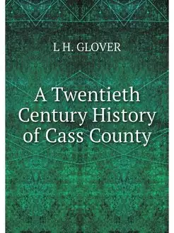 A Twentieth Century History of Cass C