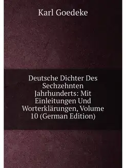 Deutsche Dichter Des Sechzehnten Jahrhunderts Mit E