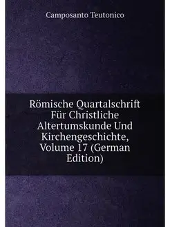 Römische Quartalschrift Für Christliche Altertumskun