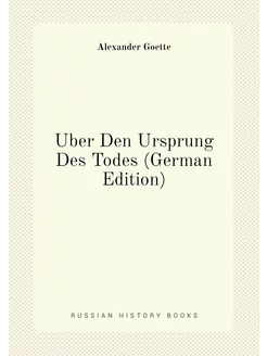 Über Den Ursprung Des Todes (German Edition)