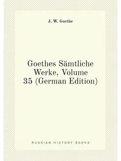 Goethes Sämtliche Werke, Volume 35 (German Edition)