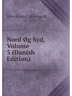 Nord ?g Syd, Volume 5 (Danish Edition)