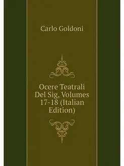 Ocere Teatrali Del Sig, Volumes 17-18