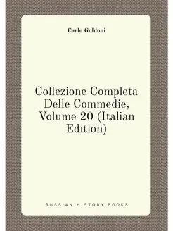 Collezione Completa Delle Commedie, Volume 20 (Itali