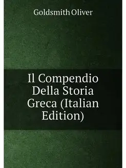 Il Compendio Della Storia Greca (Italian Edition)