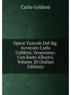 Opere Teatrali Del Sig. Avvocato Carlo Goldoni, Vene