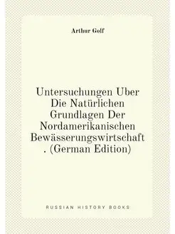 Untersuchungen Über Die Natürlichen Grundlagen Der N