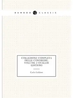 Collezione Completa Delle Commedie, Volume 2 (Italia