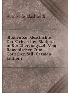 Studien Zur Geschichte Der Sachsische