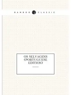 Os Selvagens (Portuguese Edition)