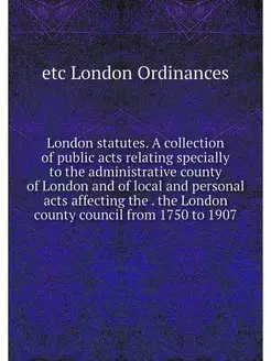 London statutes. A collection of publ