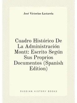 Cuadro Histórico De La Administración Montt Escrito