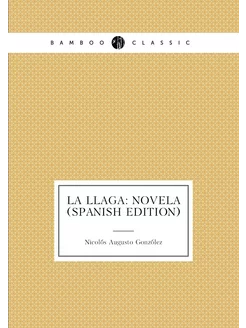 La Llaga Novela (Spanish Edition)