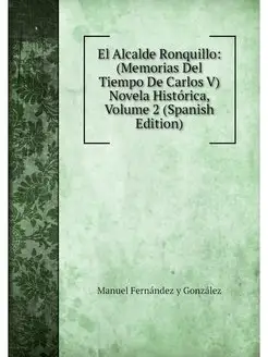 El Alcalde Ronquillo (Memorias Del T